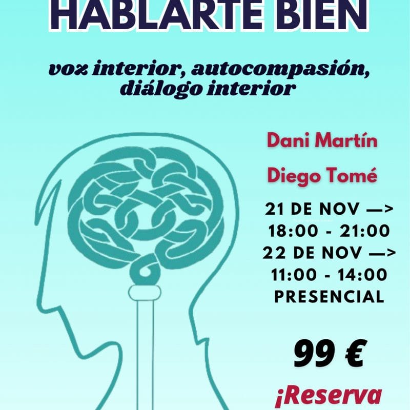 Aprende a hablarte bien: voz interior, autocompasión y diálogo interno